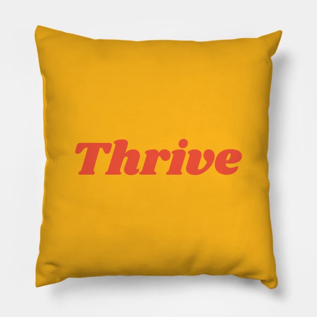 Thrive Pillow by calebfaires