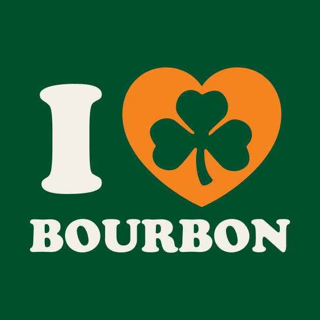 St Patricks Day Bourbon Lover Irish Whiskey by PodDesignShop