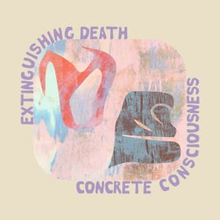 Extinguishing Death --- Concrete Consciousness (Logo) T-Shirt