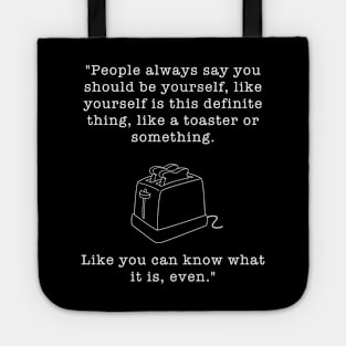 My So Called Life Quote Be Yourself Design Tote