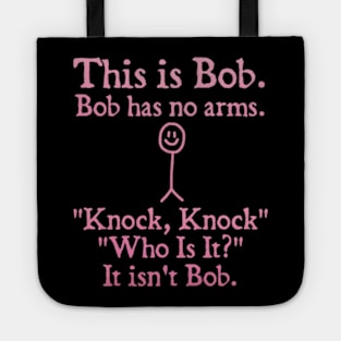 this is bob bob has no arms Tote