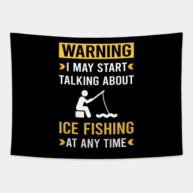 Warning Ice Fishing Tapestry by Good Day