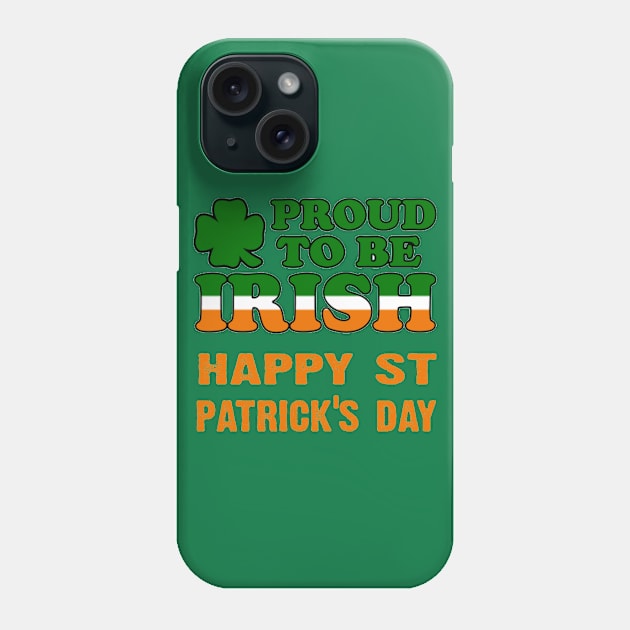 Proud to be irish - happy paddys day Phone Case by CoolApparelShop