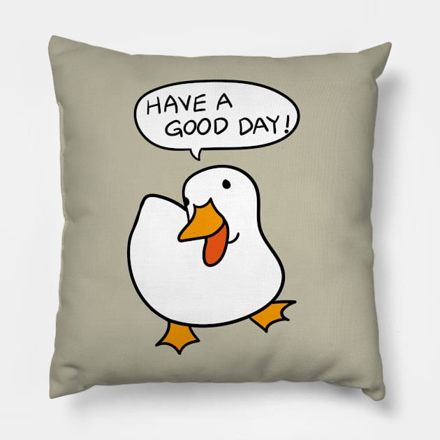 Duck Lover Gift: Have A Good Day Pillow by MoreThanThat