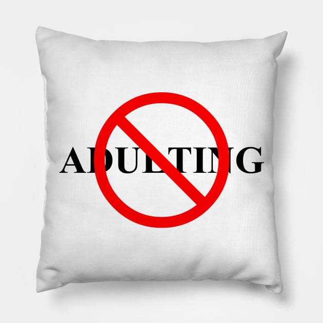 No Adulting (Black Text) Pillow by tsterling