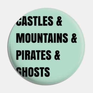 Castles & Mountains & Pirates & Ghosts Pin