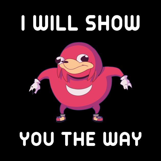 Uganda Knuckles I Will Show You The Way by maelotti22925