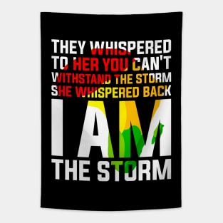 They Whispered to Her You Can't Withstand the Storm She Whispered Back I Am the Storm Black History Month Tapestry