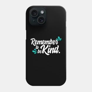 'Remember To Be Kind' Food and Water Relief Shirt Phone Case
