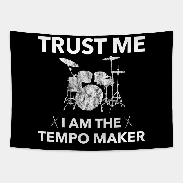 Trust Me Tempomaker Funny Drummer Drum Kit Gift Tapestry by JeZeDe