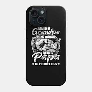 Being Grandpa Is An Honor Being Papa Is Priceless Phone Case