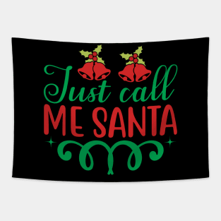 Just Call Me Santa Funny Ugly Xmas Ugly Christmas Tapestry