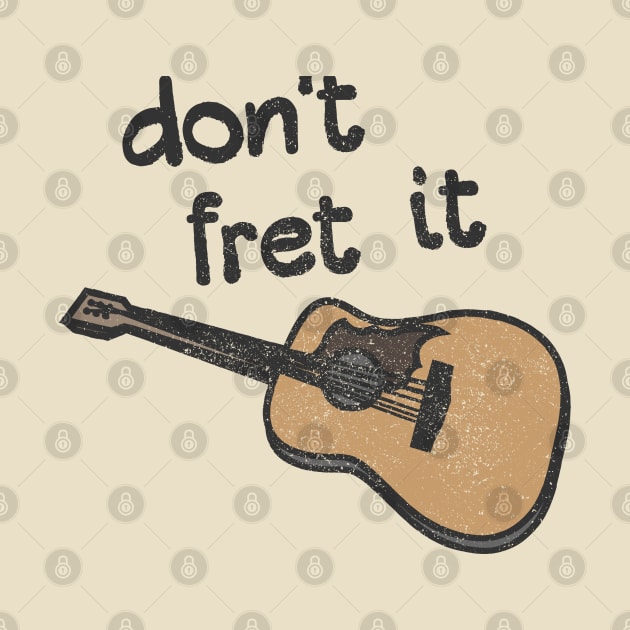 Guitar Pun Encouragement - Don't Fret It by Commykaze