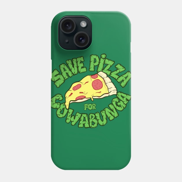 Save pizza for Cowabunga Phone Case by gastaocared