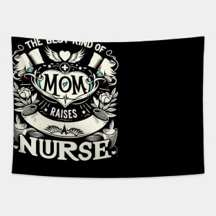 Nurse Mom Appreciation Graphic - best kind of mom raises a nurse Tapestry