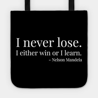 I never lose. Nelson Mandela. Black history Tote