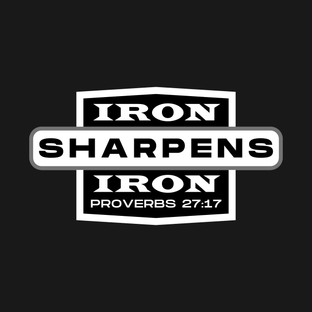 IRON SHARPENS IRON Proverbs 27:17 by Jedidiah Sousa