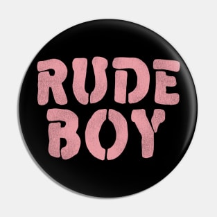 Rude Boy Pin