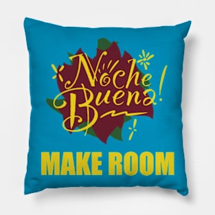 Noche Buena - Make Room Pillow