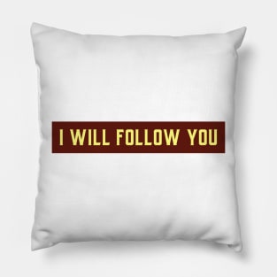 I will follow you Pillow