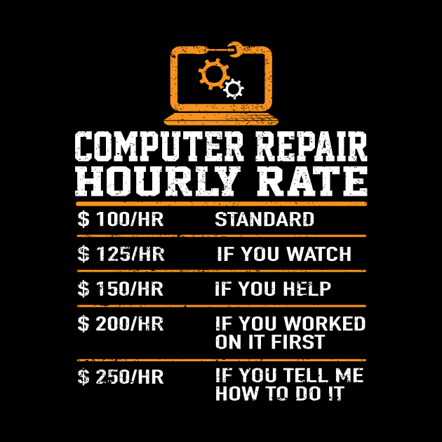 Computer Repair Hourly Rate Computer Repair Geek Garment by ChrifBouglas