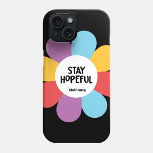 Flowers of hope: STAY HOPEFUL Phone Case