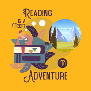 Reading is a Ticket to Adventure T-Shirt T-Shirt