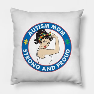 Autism Mom Gift Strong Proud Pillow