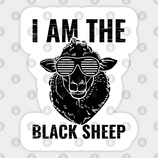 i am the black sheep funny picture - Black Sheep - Sticker | TeePublic i am the black sheep funny picture - Black Sheep - Sticker | TeePublic