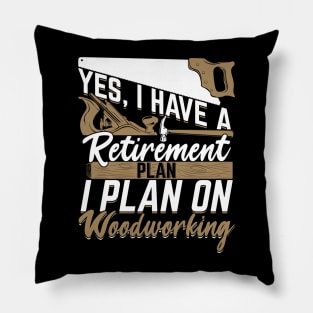 Retirement Plan Woodworking Woodworker Gift Pillow