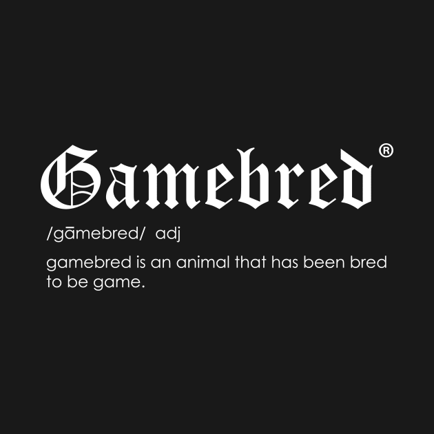 Gamebred by SavageRootsMMA