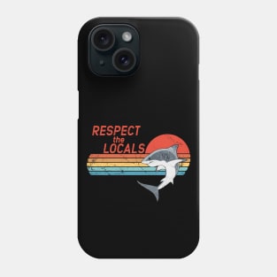 Respect the Locals Phone Case