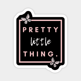 Pretty little thing! Beauty, love yourself. Magnet