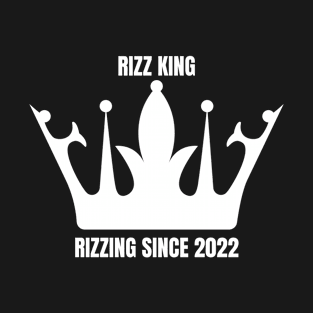 RIZZ KING RIZZING SINCE 2022 T-Shirt