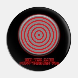 Master Control - Let The Hate Flow Through You Pin