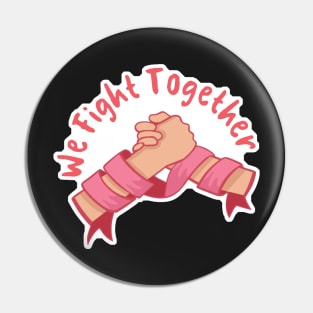 We fight together Pin