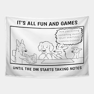 ... Until The DM Starts Taking Notes Tapestry