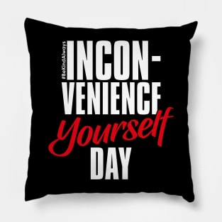 Inconvenience Yourself Day – February Pillow