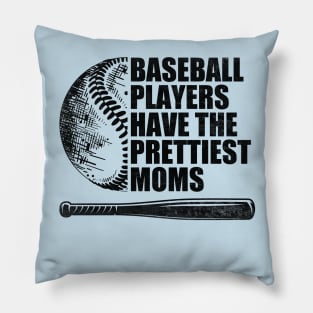 Baseball Players Have The Prettiest Moms Baseball Mom Pillow