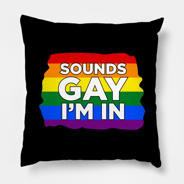 Sound Gay I'M In Pillow by NotSoGoodStudio