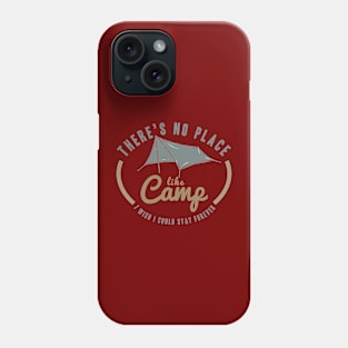 there is no place like camp Phone Case