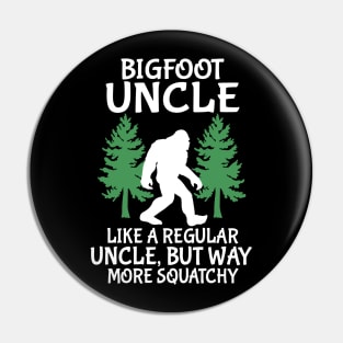 Bigfoot Uncle Like A Regular Uncle But Way More Squatchy Happy Father Parent Independence Day Pin