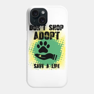 Adopt Don't Shop - Dog Lovers Dogs Phone Case