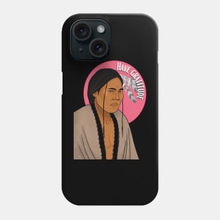 Have Gratitude Phone Case