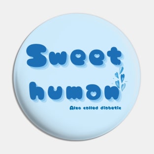 Sweet human also called diabetic Pin