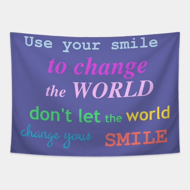 Use your smile Tapestry by AHelene