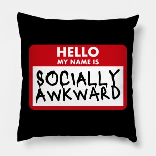 Hello My Name Is Socially Awkward Pillow