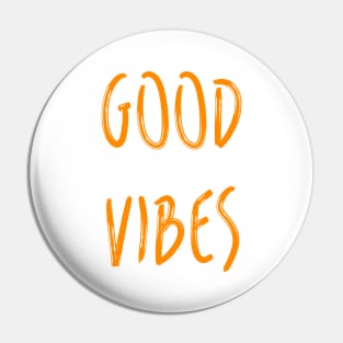 Good Vibes Pin