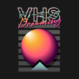 VHS Dreaming T-Shirt