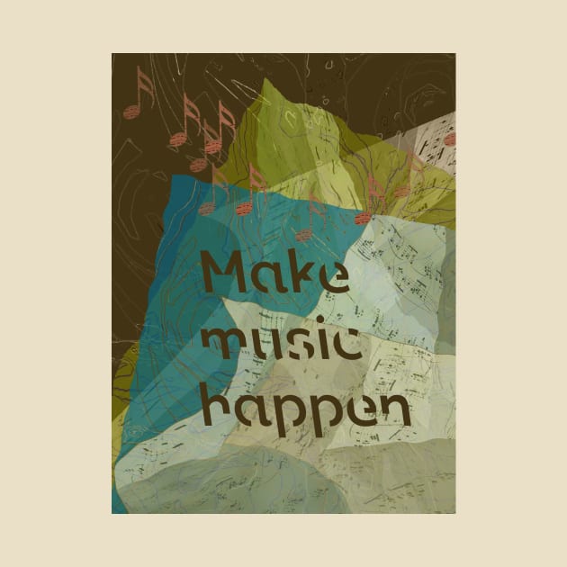 Make Music Happen by MelissaJBarrett